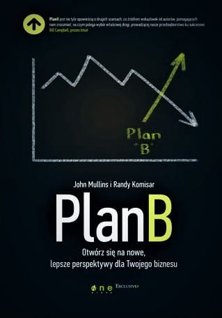 Plan B. Otwórz się na nowe, lepsze perspektywy dla Twojego biznesu