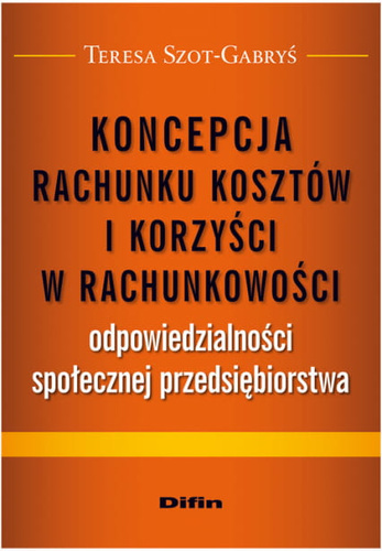 Koncepcja rachunku kosztów i korzyści w rachunkowości odpowiedzialności społecznej przedsiębiorstwa