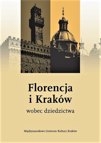 Florencja i Kraków wobec dziedzictwa