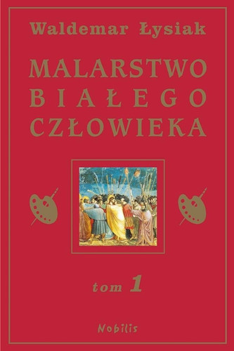 Malarstwo Białego Człowieka T.1