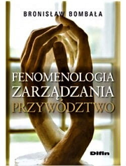 Fenomenologia zarządzania. Przywództwo