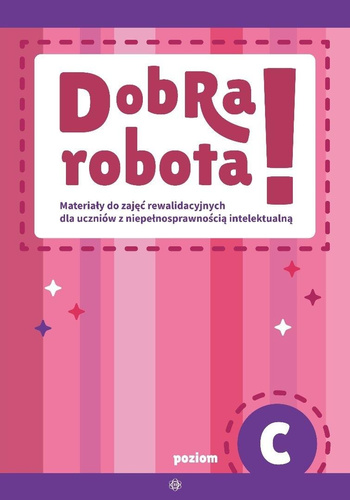 Dobra robota! Poziom C. Materiały do zajęć