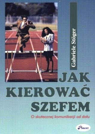 Jak kierować szefem?  O skutecznej komunikacji od dołu