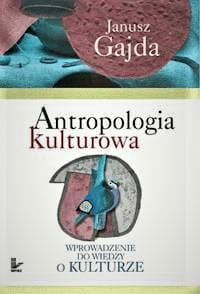 Antropologia kulturowa część I Wprowadzenie do wiedzy o kulturze