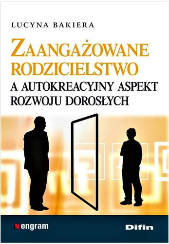 Zaangażowane rodzicielstwo a autokreacyjny aspekt rozwoju dorosłych
