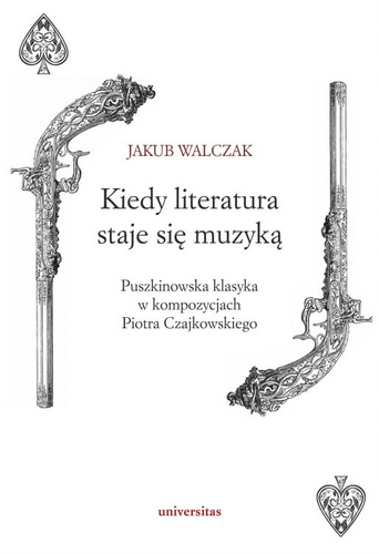 Kiedy literatura staje się muzyką. Puszkinowska klasyka w kompozycjach Piotra Czajkowskiego