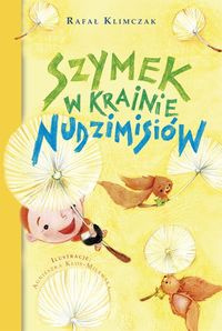 Nudzimisie. Szymek w krainie Nudzimisiów