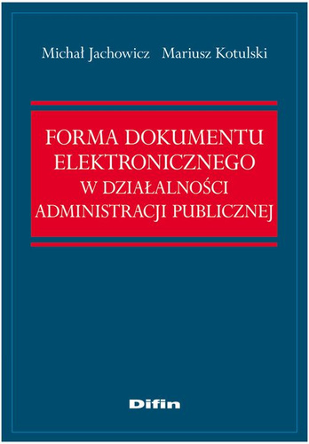 Forma dokumentu elektronicznego w działalności administracji publicznej