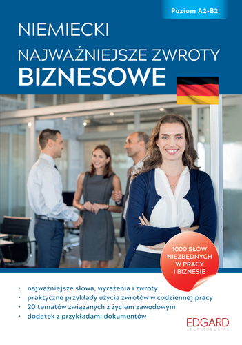 Niemiecki. Najważniejsze zwroty biznesowe. Poziom A2-B2 wyd. 2