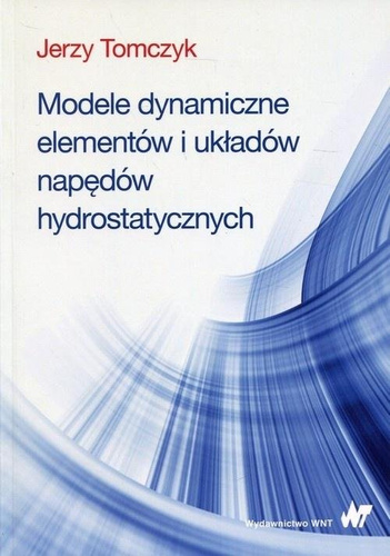 Modele dynamiczne elementów i układów napędów..