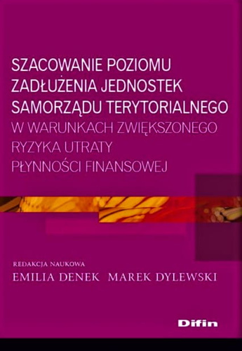 Szacowanie poziomu zadłużenia jednostek samorządu terytorialnego w warunkach zwiększonego ryzyka utraty płynności finansowej