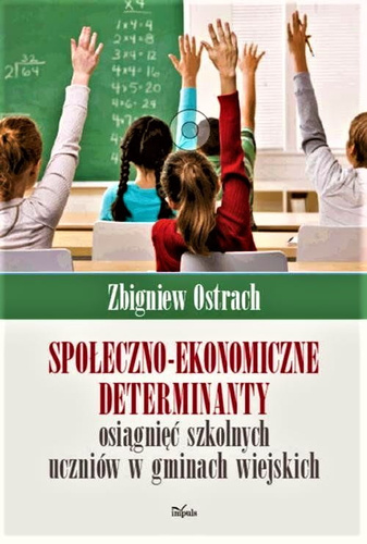 Społeczno-ekonomiczne determinanty osiągnięć szkolnych uczniów w gminach wiejskich