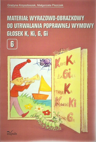 Materiał wyrazowo-obrazkowy do utrwalania poprawnej wymowy głosek k, ki, g, gi