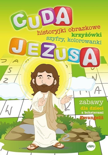 Cuda Jezusa. Historyjki obrazkowe, krzyżówki...