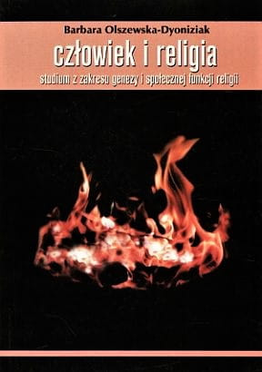 Człowiek i religia  Studium z zakresu genezy i społecznej funkcji religii