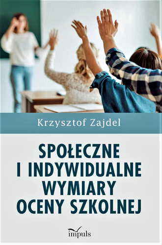 Społeczne i indywidualne wymiary oceny szkolnej Wersja rozszerzona uzupełniona