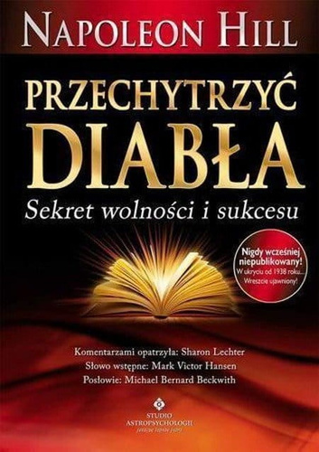 Przechytrzyć diabła. Sekret wolności i sukcesu