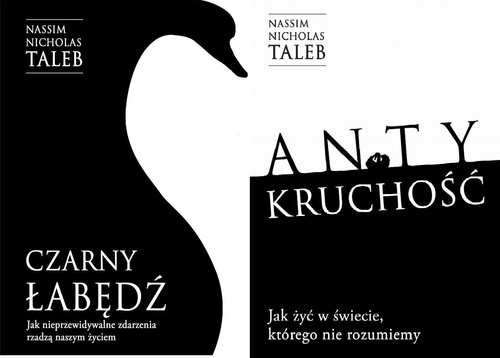 Antykruchość. Jak żyć w świecie, którego nie rozumiemy + Czarny łabędź. Jak nieprzewidywalne zdarzenia rządzą naszym życiem