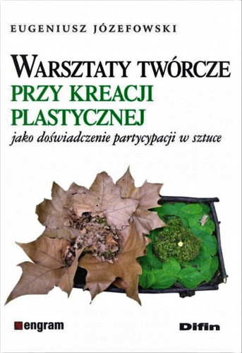 Warsztaty twórcze przy kreacji plastycznej jako doświadczenie partycypacji w sztuce