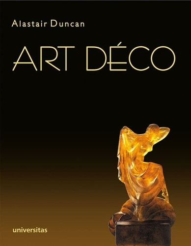 Art Déco. Całość. Szczegółowy przewodnik po sztuce dekoracyjnej lat dwudziestych i trzydziestych XX wieku