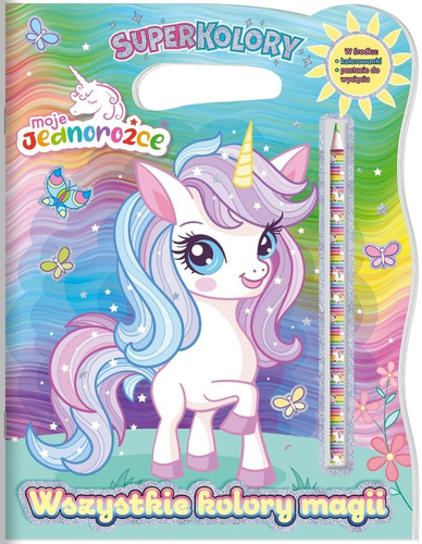 Moje Jednorożce Superkolory Wszystkie kolory magii