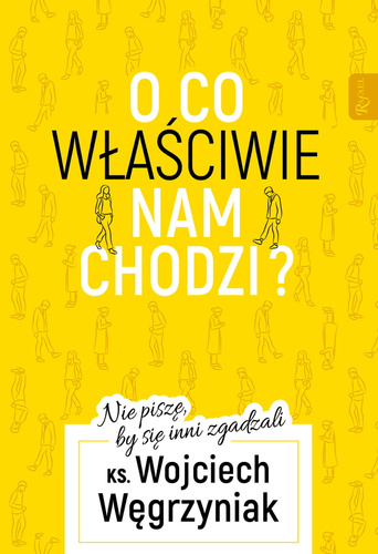 O co właściwie nam chodzi nie piszę by się inni zgadzali