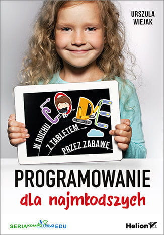 Programowanie dla najmłodszych. W ruchu, z tabletem, przez zabawę
