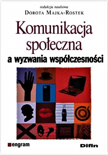 Komunikacja społeczna a wyzwania współczesności