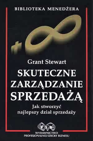 Skuteczne zarządzanie sprzedażą. Jak stworzyć najlepszy dział sprzedaży