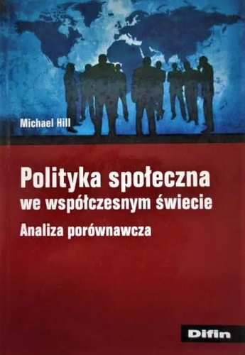 Polityka społeczna we współczesnym świecie. Analiza porównawcza