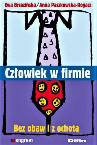 Człowiek w firmie. Bez obaw i z ochotą