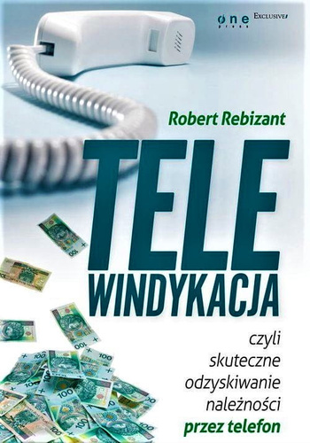 Telewindykacja, czyli skuteczne odzyskiwanie należności przez telefon