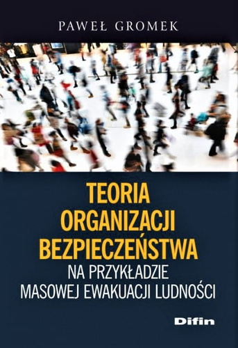Teoria organizacji bezpieczeństwa na przykładzie masowej ewakuacji ludności