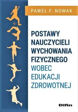 Postawy nauczycieli wychowania fizycznego wobec edukacji zdrowotnej