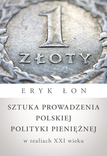 Sztuka prowadzenia polskiej polityki pieniężnej w realiach XXI wieku