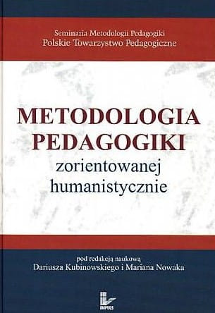 Metodologia pedagogiki zorientowanej humanistycznie  Seminaria Metodologii Pedagogiki - Polskie Towarzystwo Pedagogiczne