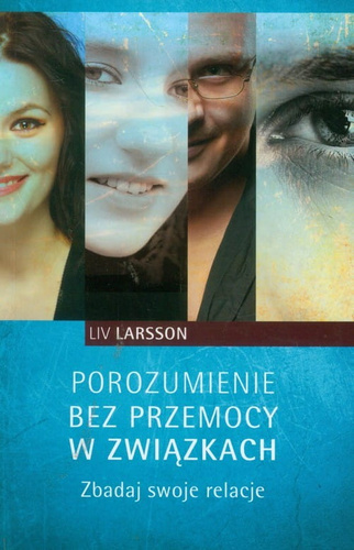 Porozumienie bez przemocy w związkach [Larsson Liv]