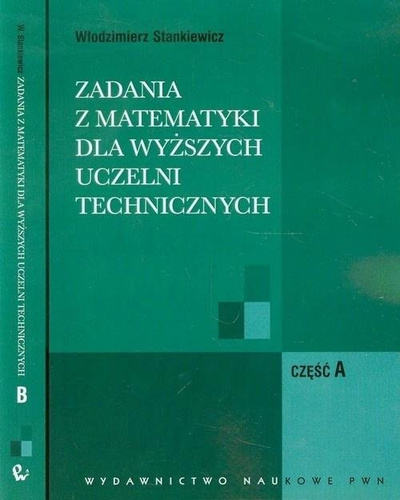 Zadania z matematyki dla wyższych uczelni technicz