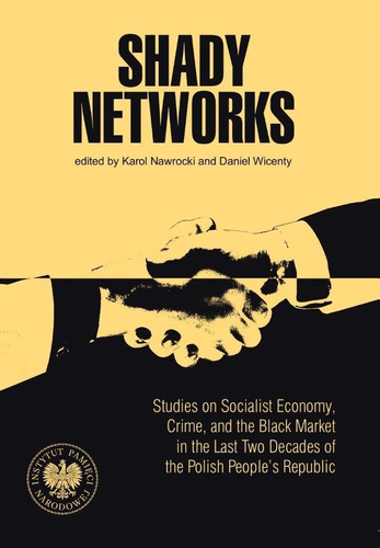 Shady Networks. Studies on Socialist Economy
