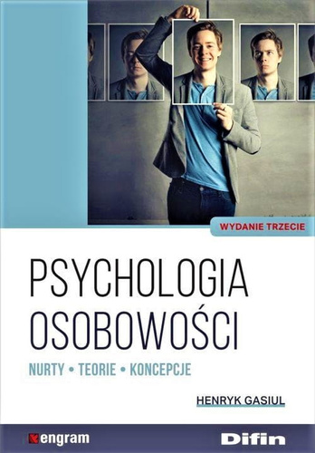 Psychologia osobowości. Nurty, teorie, koncepcje. Wydanie 3