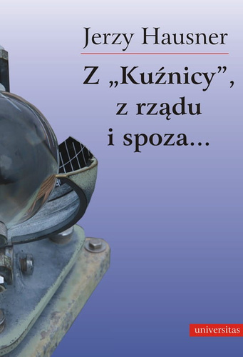 Z Kuźnicy, z rządu i spoza...