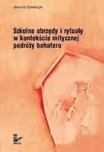 Szkolne obrzędy i rytuały w kontekście mistycznej podróży bohatera