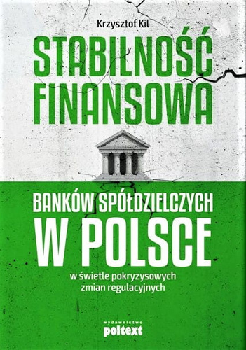 Stabilność finansowa Banków Spółdzielczych w Polsce w świetle pokryzysowych zmian regulacyjnych