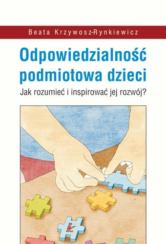 Odpowiedzialność podmiotowa dzieci  Jak rozumieć i inspirować jej rozwój?