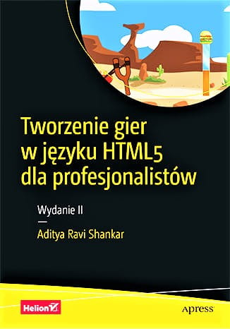 Tworzenie gier w języku HTML5 dla profesjonalistów. Wydanie II