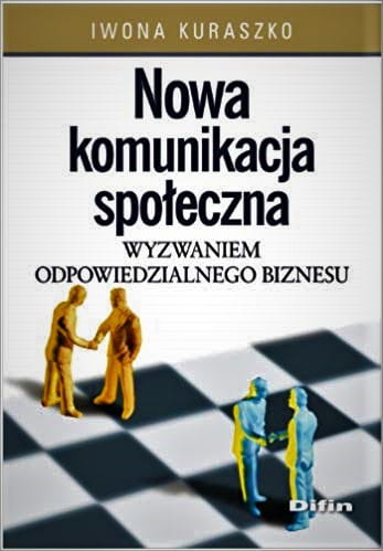 Nowa komunikacja społeczna wyzwaniem odpowiedzialnego biznesu