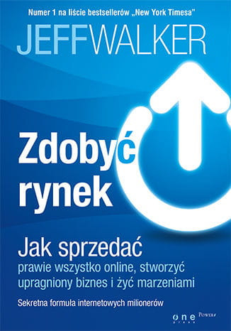 Zdobyć rynek. Jak sprzedać prawie wszystko online, stworzyć upragniony biznes i żyć marzeniami