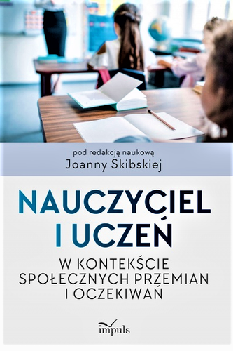 Nauczyciel i uczeń w kontekście społecznych przemian i oczekiwań