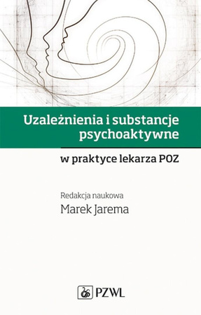 Uzależnienia i substancje psychoaktywne w praktyce