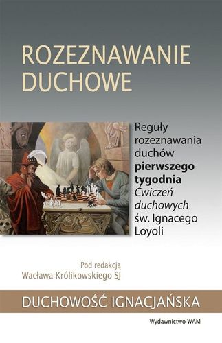 Rozeznawanie duchowe. Reguły rozeznawania duchów..